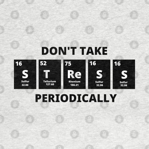 Don't Take Stress Periodically by Texevod